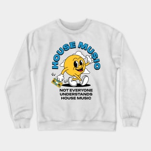 HOUSE MUSIC  - Not Everyone Understands Mascot (Black) Crewneck Sweatshirt